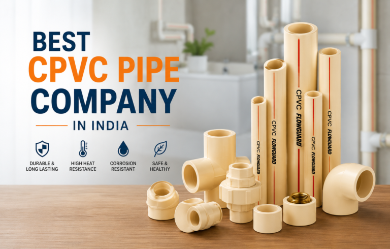 Best CPVC Pipe Company in India: What Makes a Pipe Suitable for Hot Water Lines?