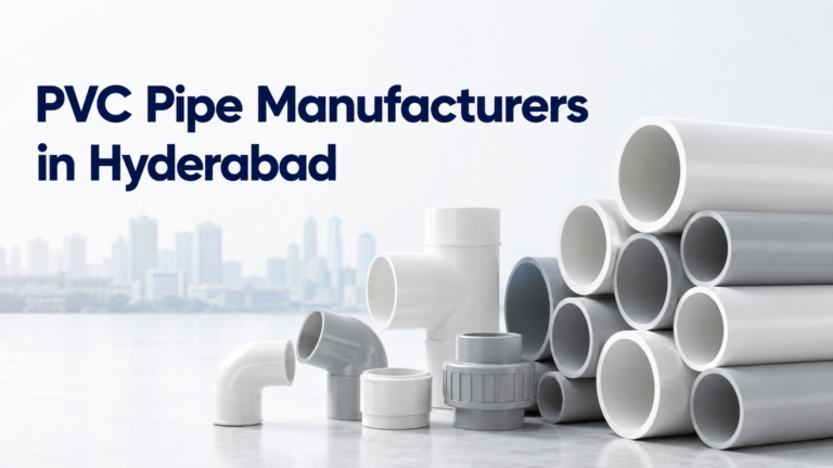 PVC Pipe Manufacturers in Hyderabad: How Contractors Can Source SWR Pipes and Fittings